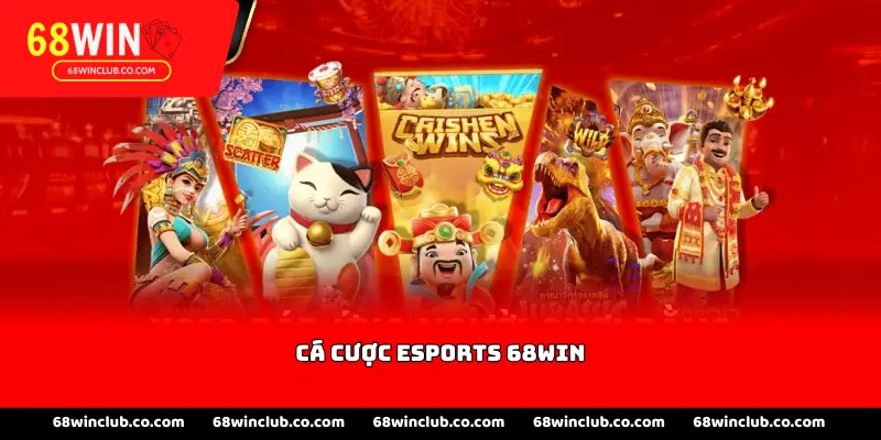 Cá Cược Esports 68win